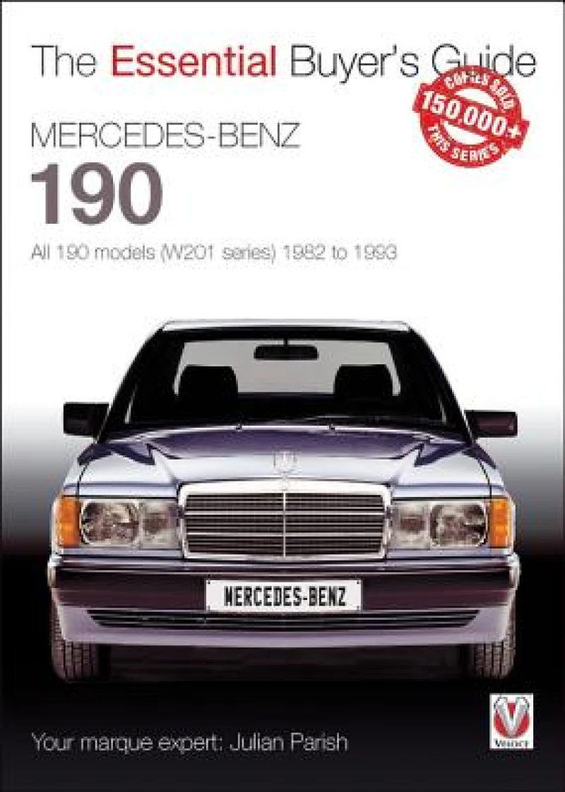 Mercedes-Benz 190: All 190 Models (W201 Series) 1982 to 1993