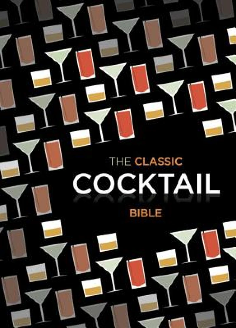 The Classic Cocktail Bible