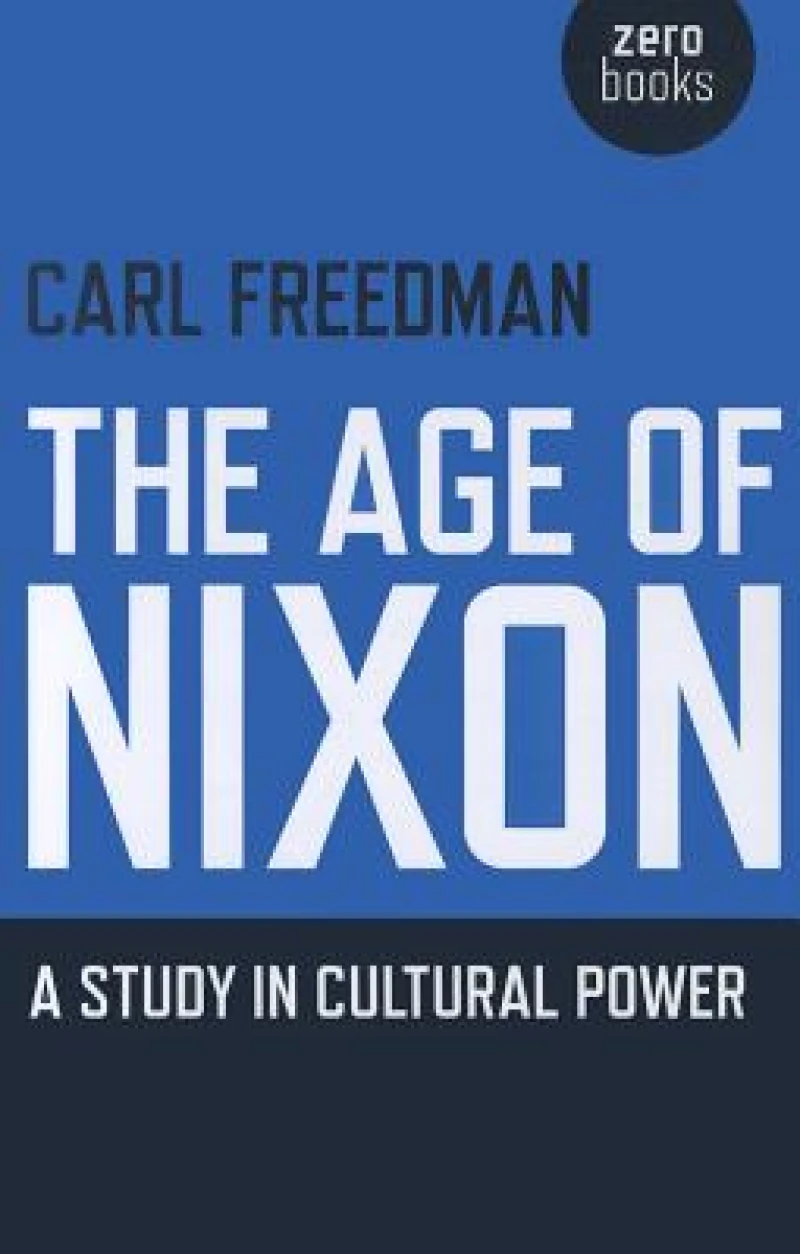 Age of Nixon, The – A Study in Cultural Power