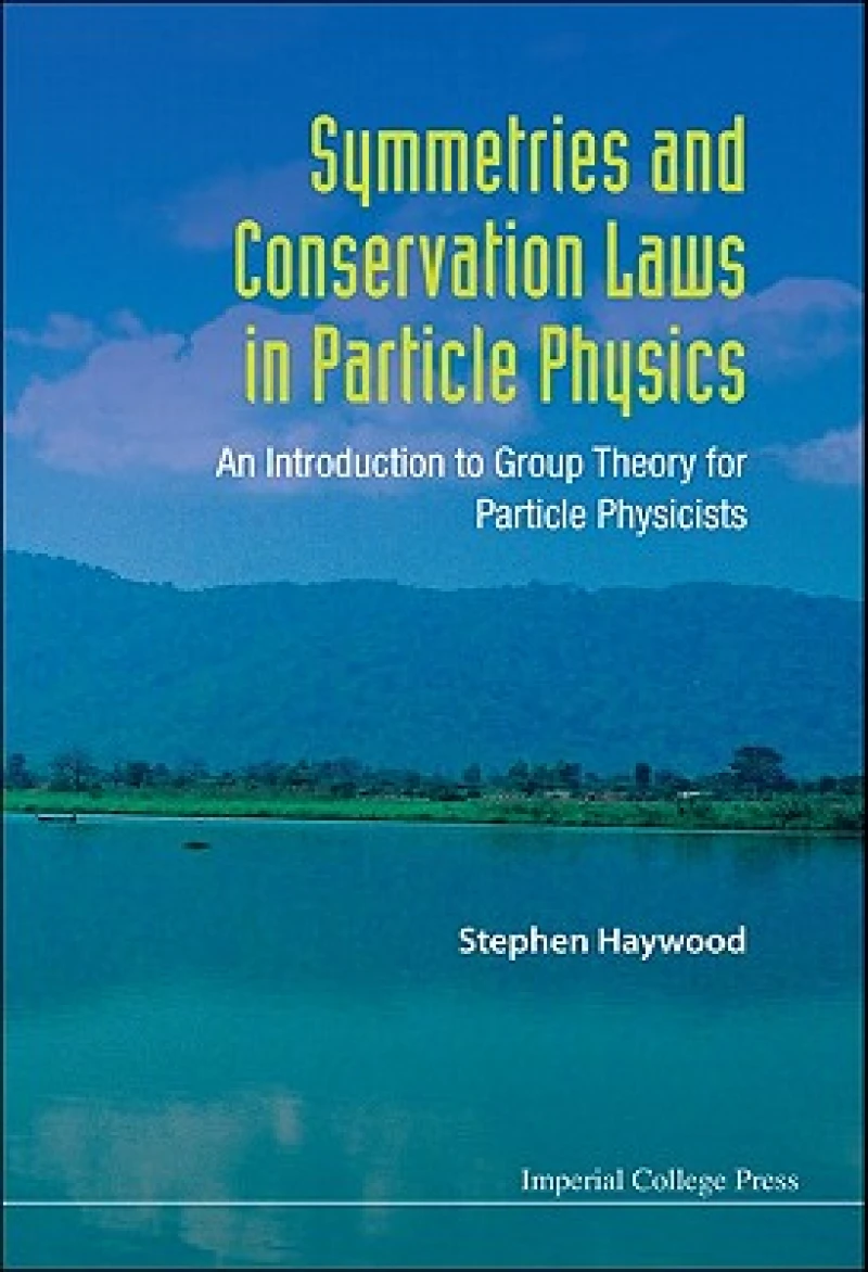 Symmetries And Conservation Laws In Particle Physics: An Introduction To Group Theory For Particle Physicists