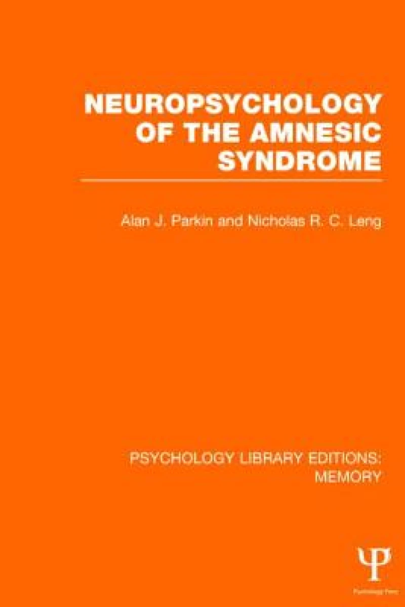 Neuropsychology of the Amnesic Syndrome (PLE: Memory)