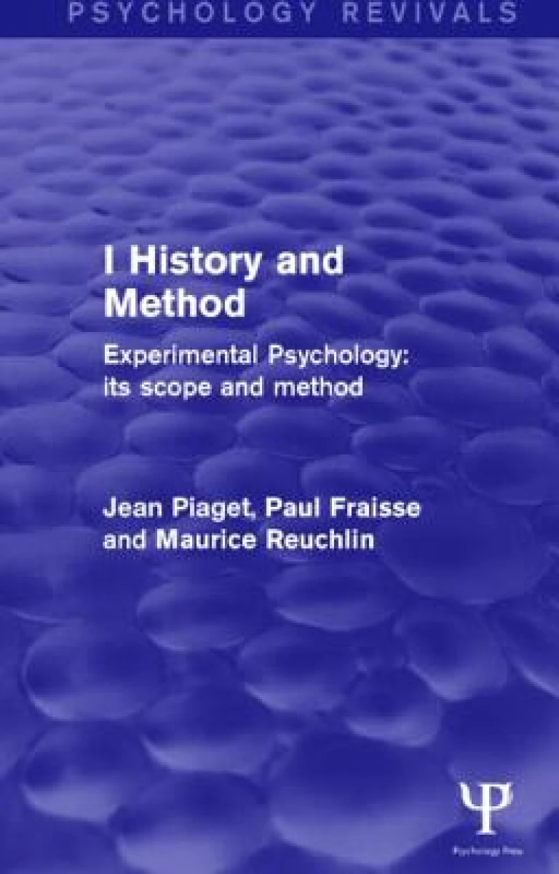 Experimental Psychology Its Scope and Method: Volume I (Psychology Revivals)