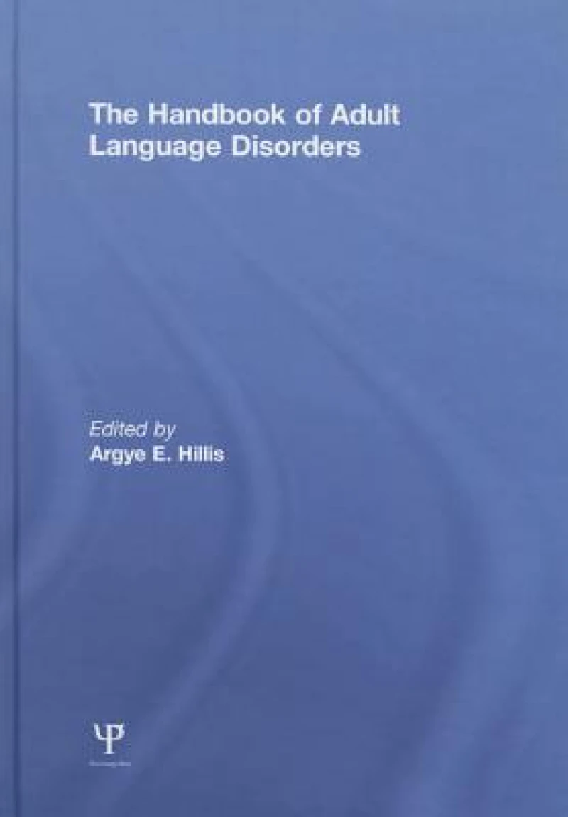 The Handbook of Adult Language Disorders