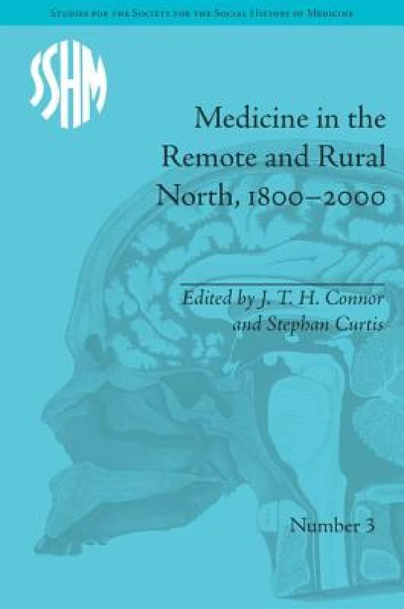 Medicine in the Remote and Rural North, 1800–2000