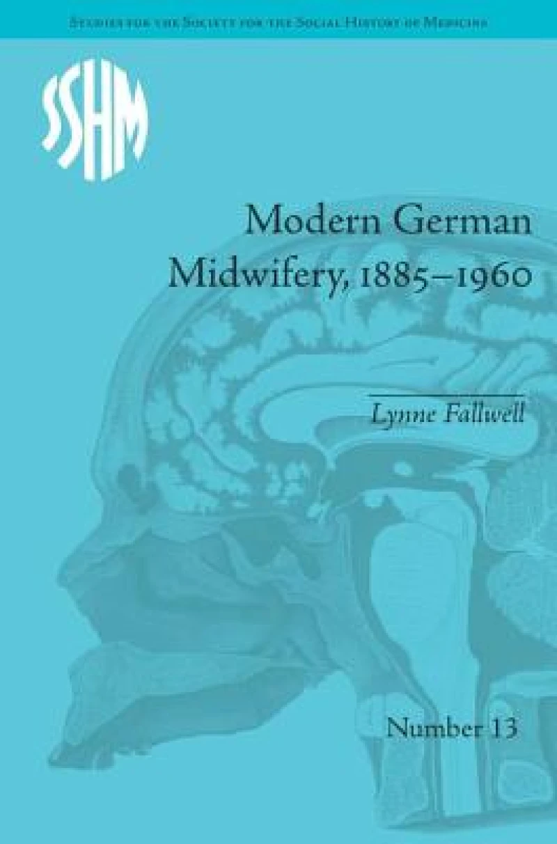 Modern German Midwifery, 1885–1960