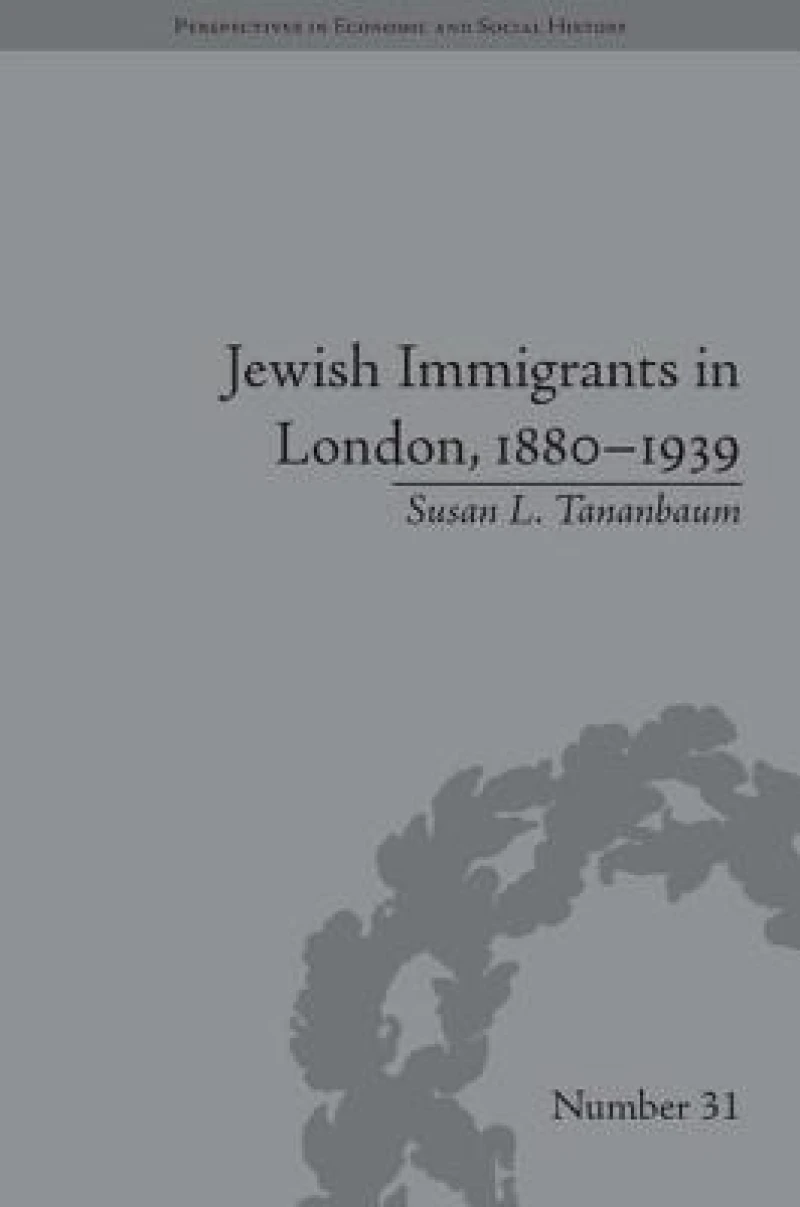 Jewish Immigrants in London, 1880–1939