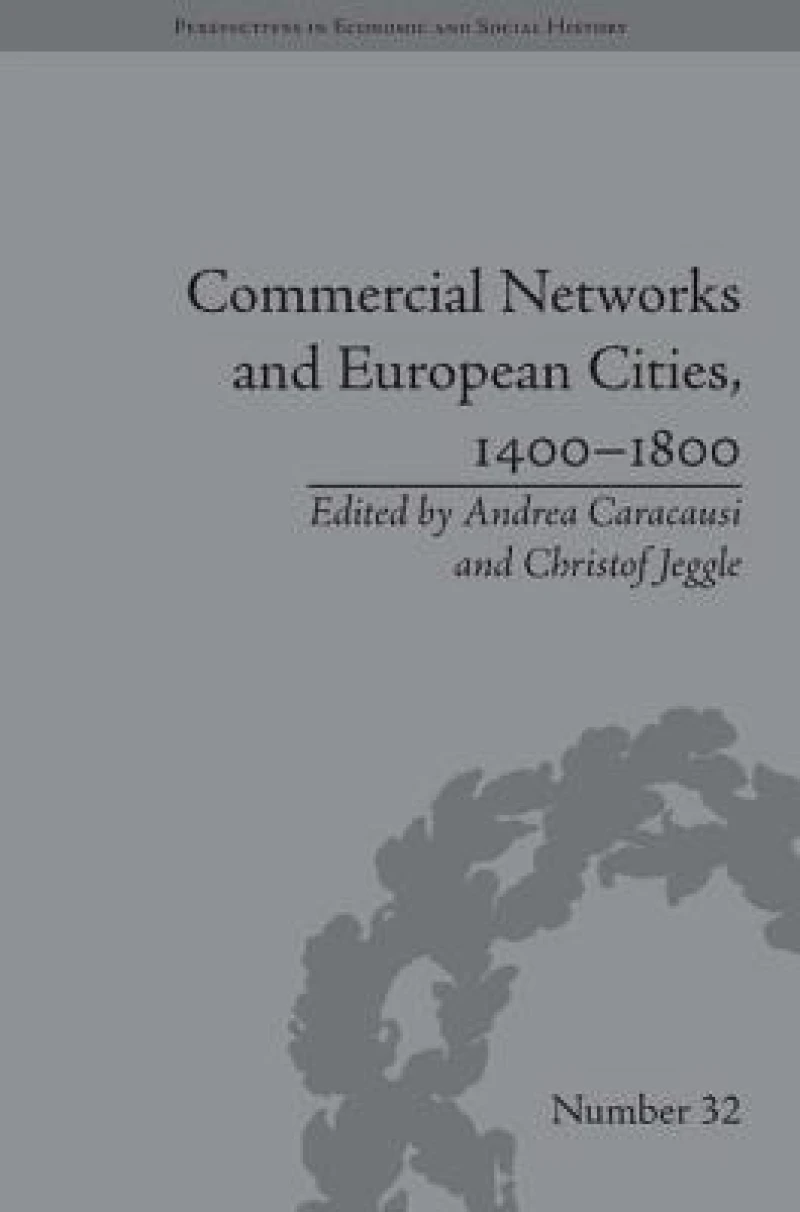 Commercial Networks and European Cities, 1400–1800