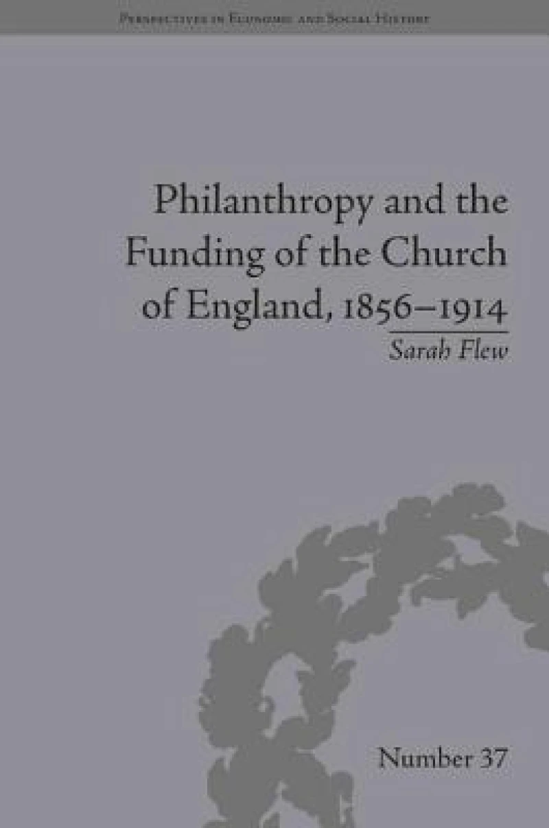 Philanthropy and the Funding of the Church of England, 1856–1914