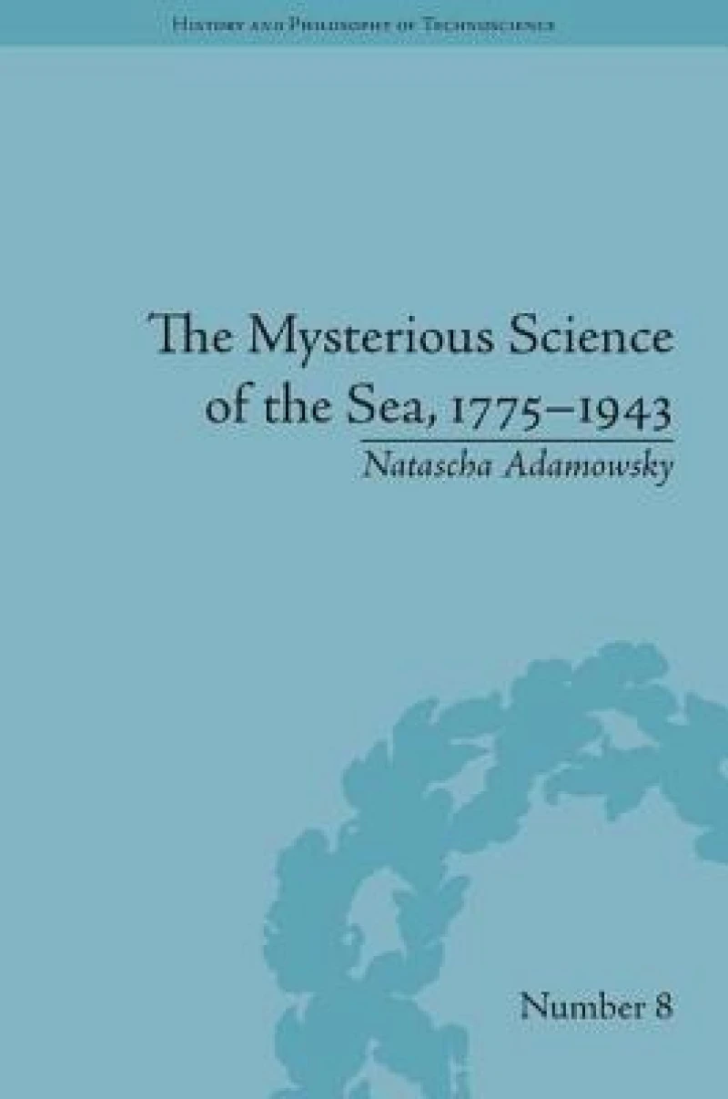 The Mysterious Science of the Sea, 1775–1943