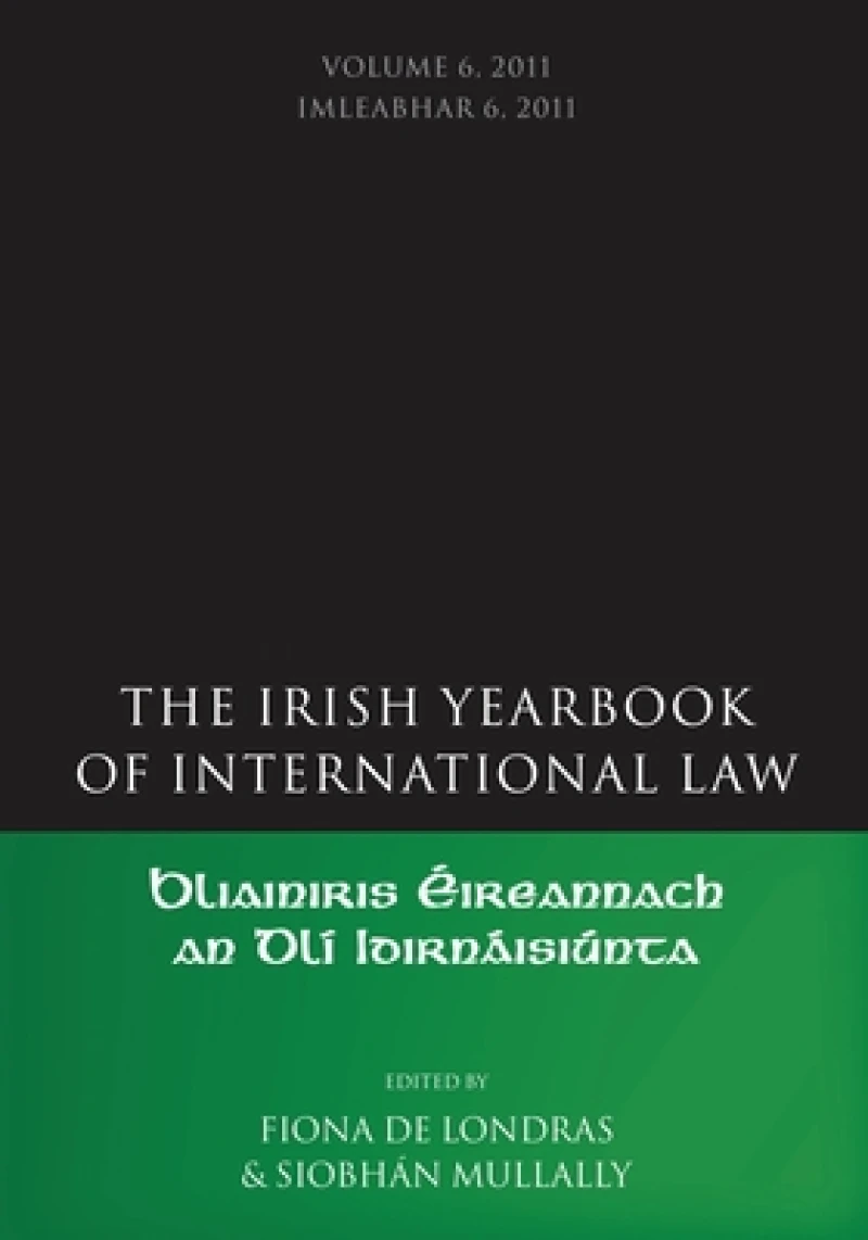 The Irish Yearbook of International Law, Volume 6, 2011