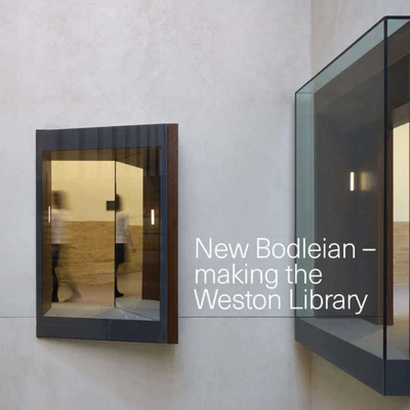 New Bodleian - Making the Weston Library