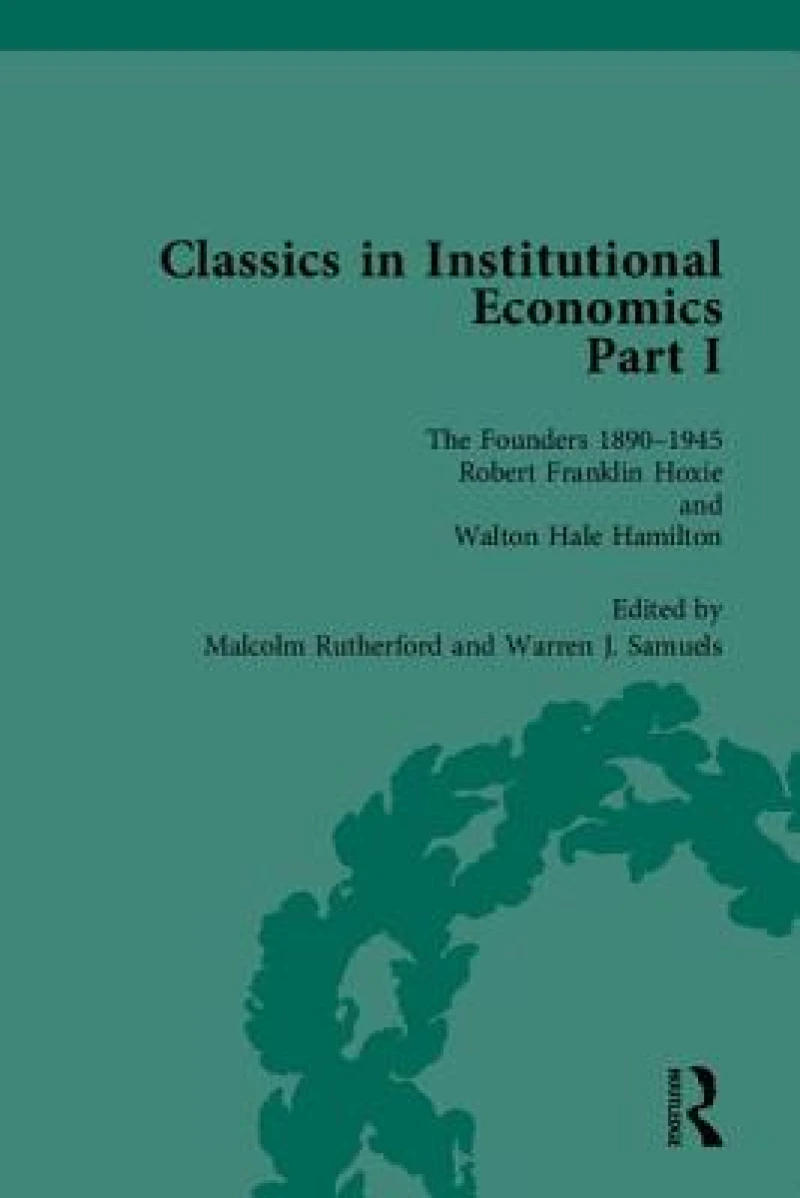 Classics in Institutional Economics, Part I