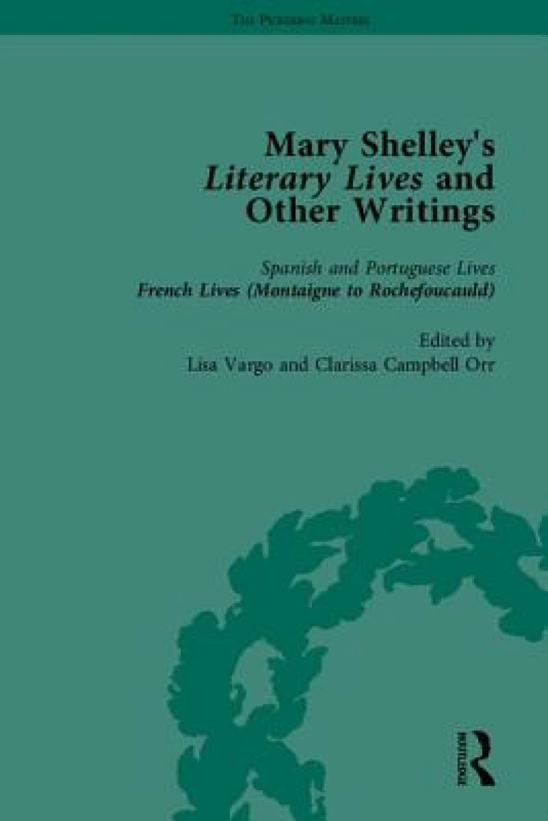 Mary Shelley's Literary Lives and Other Writings