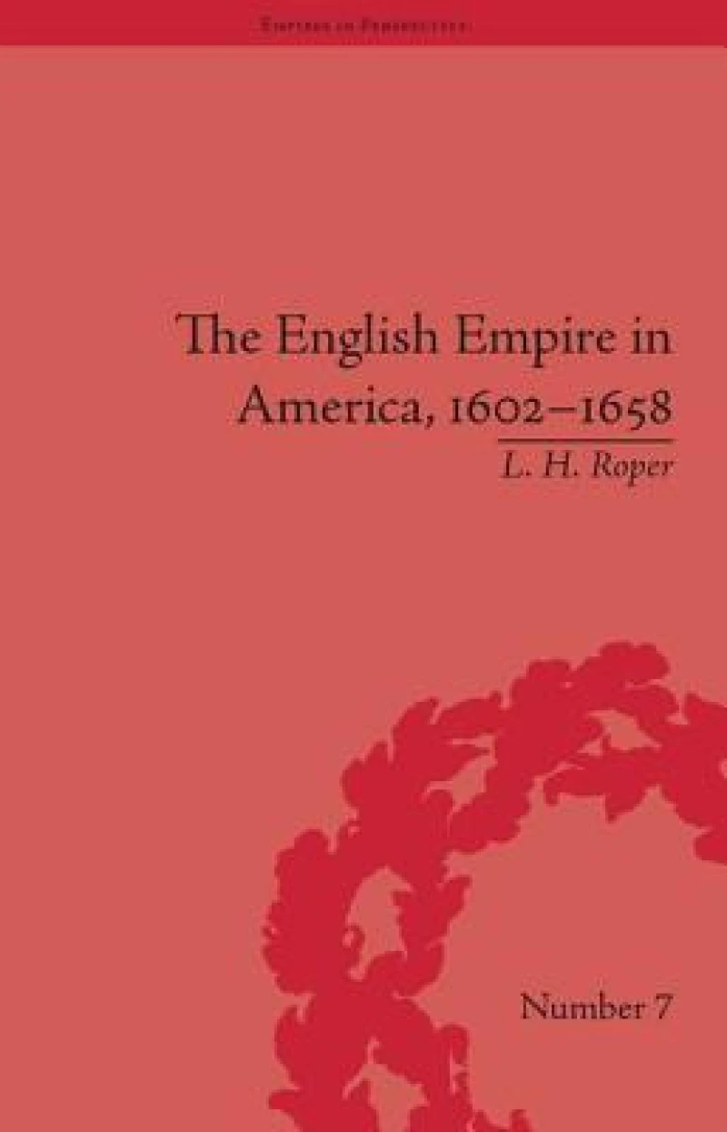 The English Empire in America, 1602-1658