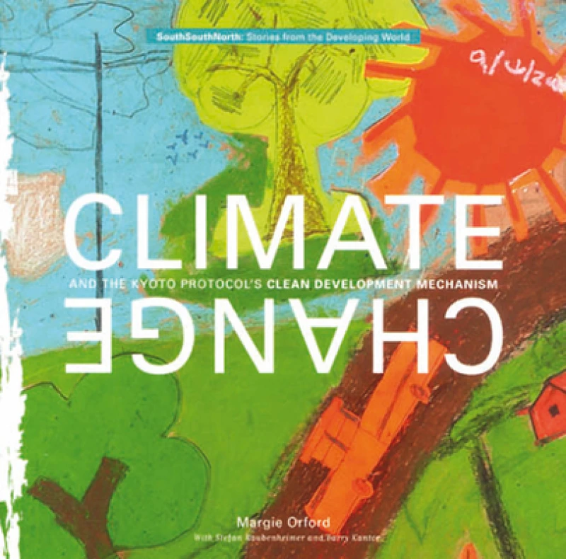 Climate Change and the Kyoto Protocols Clean Development Mechanism