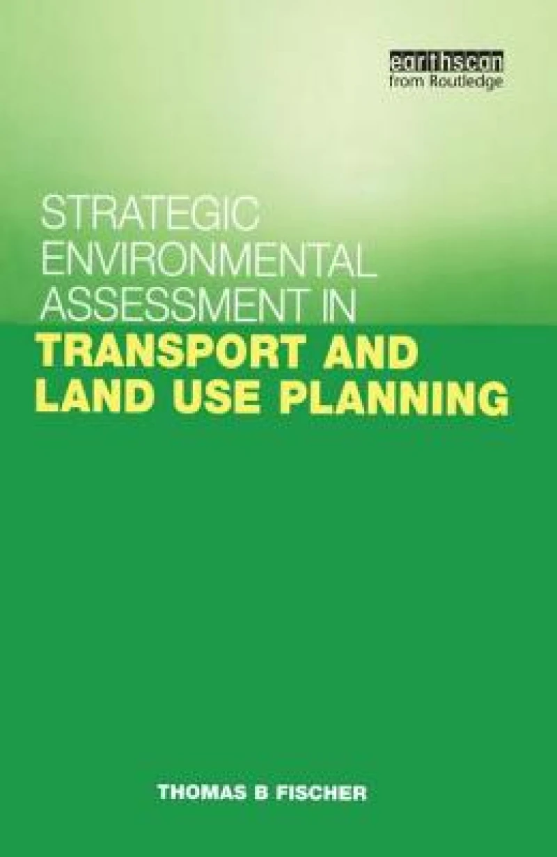 Strategic Environmental Assessment in Transport and Land Use Planning
