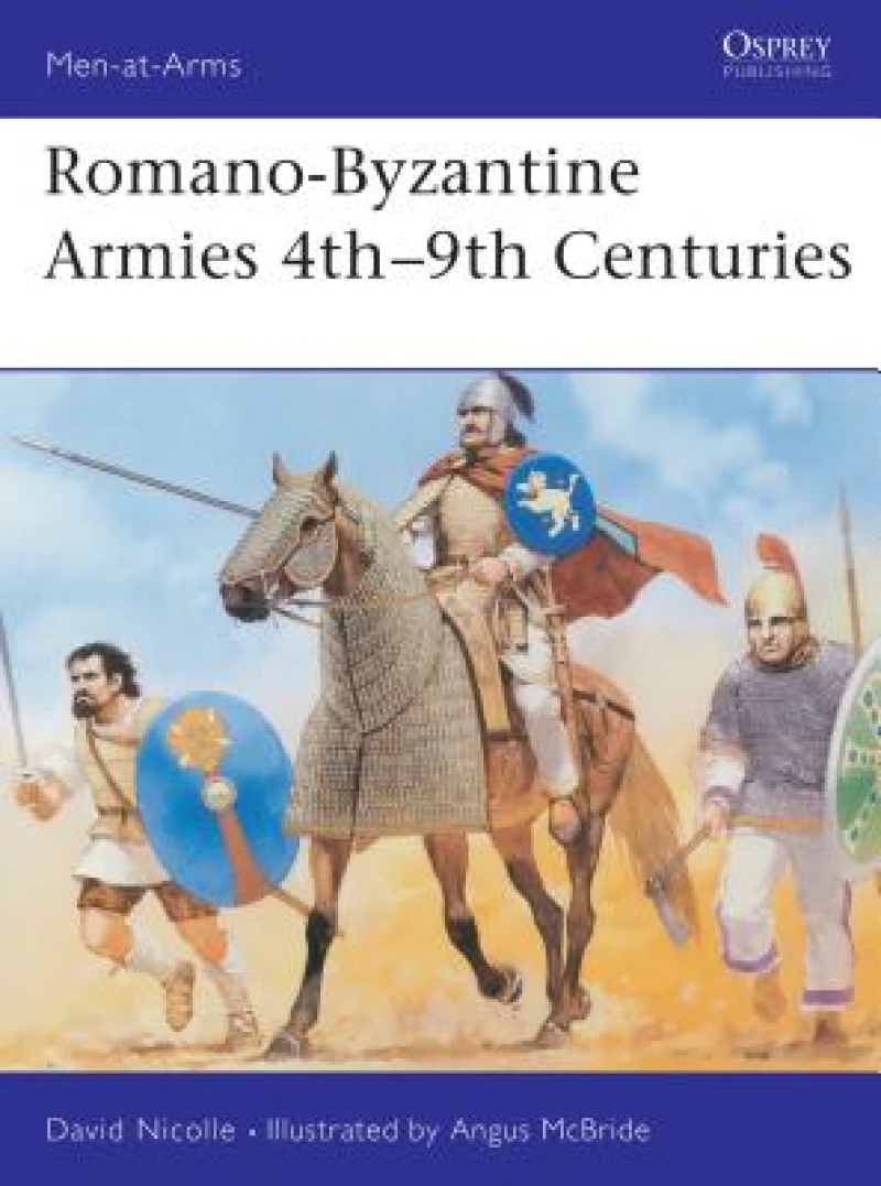 Romano-Byzantine Armies 4th–9th Centuries