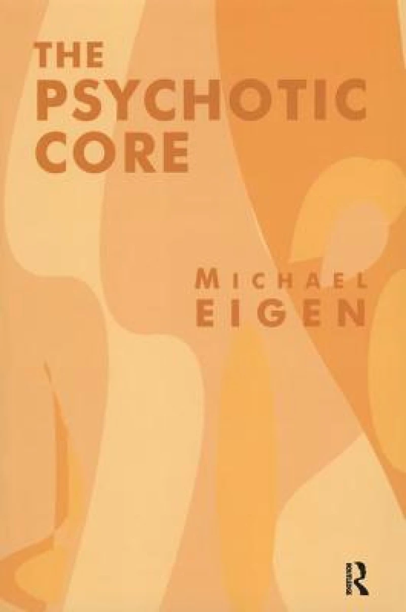 The Psychotic Core