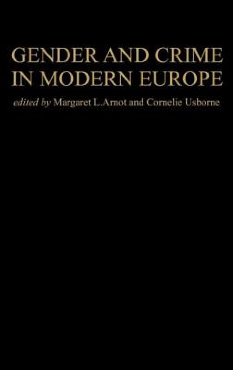 Gender And Crime In Modern Europe