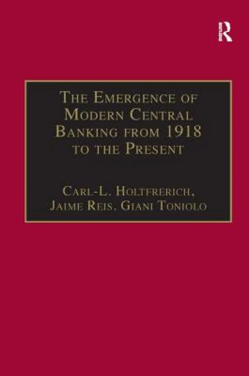 The Emergence of Modern Central Banking from 1918 to the Present