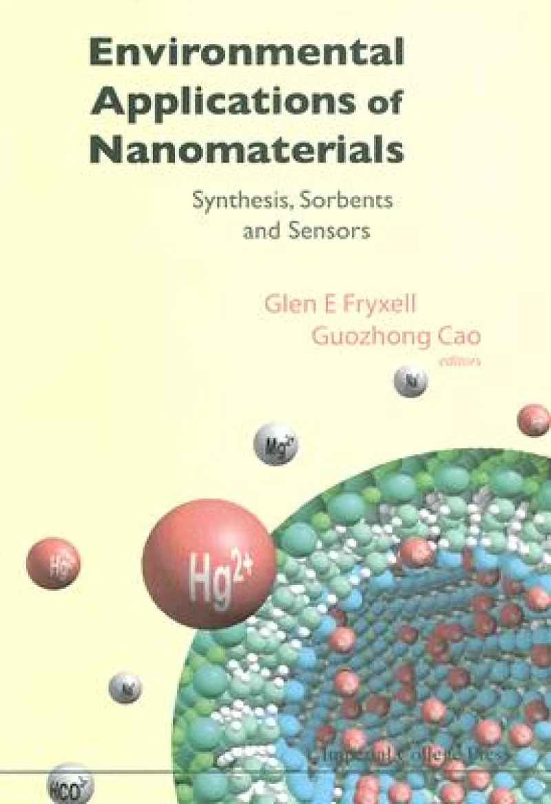 Environmental Applications Of Nanomaterials: Synthesis, Sorbents And Sensors