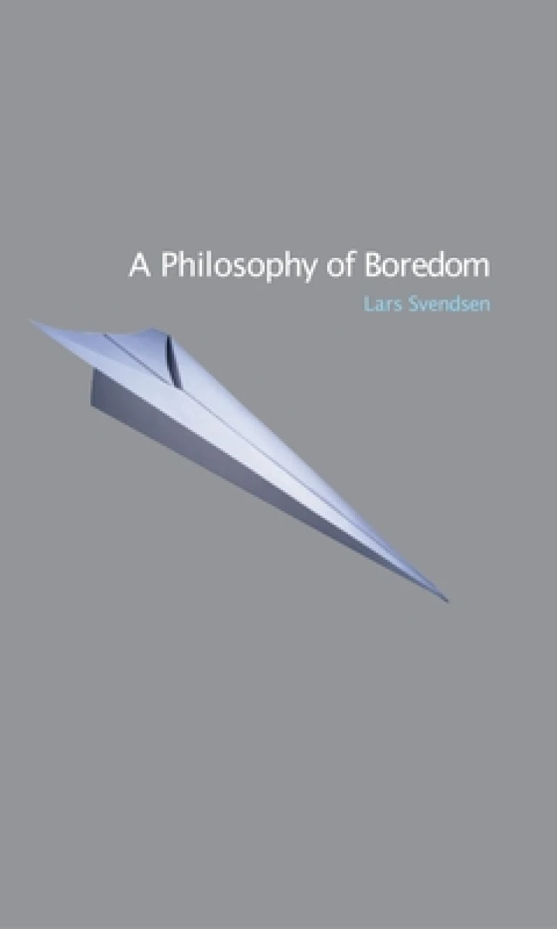 A Philosophy of Boredom