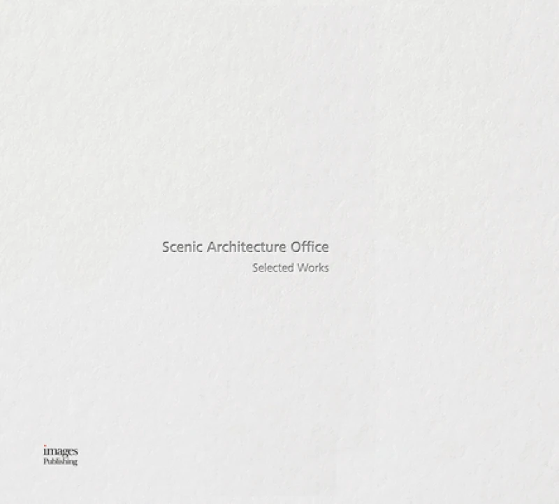 Rebirth of Form-type: Selected Works of Scenic Architecture Office