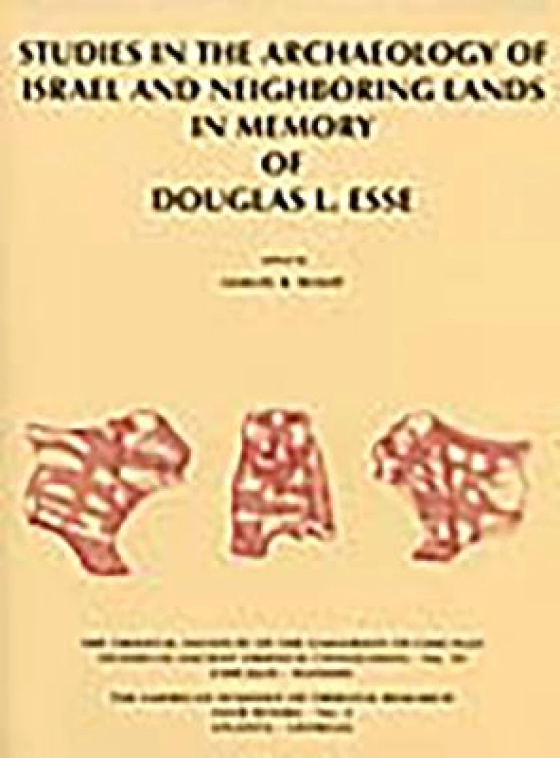 Studies in the Archaeology of Israel and Neighboring Lands in Memory of Douglas L. Esse