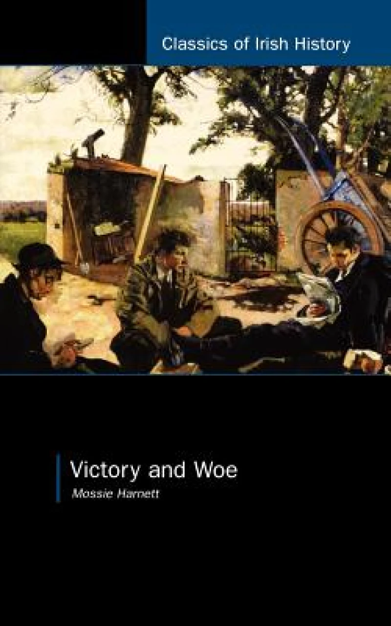 Victory and Woe: The West Limerick Brigade in the War of Independence