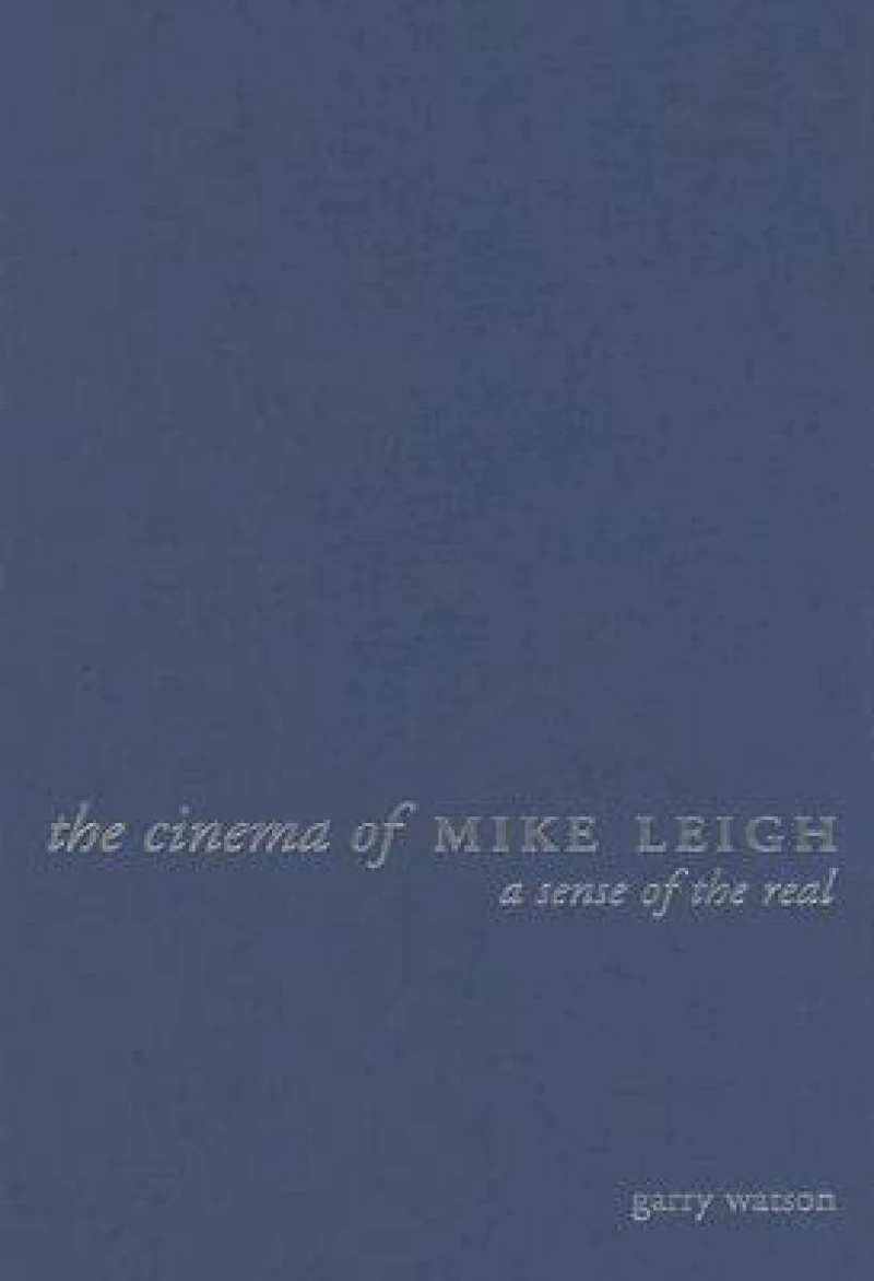 The Cinema of Mike Leigh