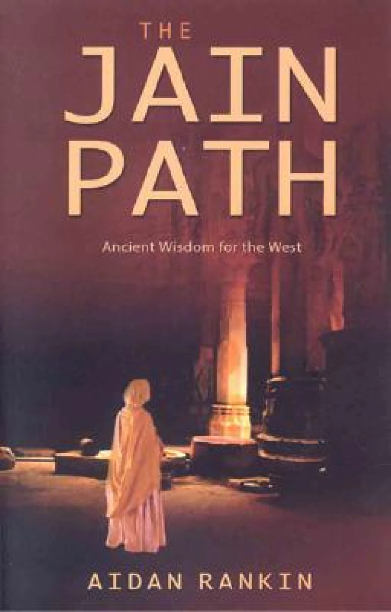Jain Path, The - Ancient Wisdom for the West