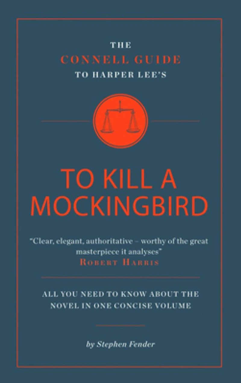 The Connell Guide To Harper Lee's To Kill a Mockingbird
