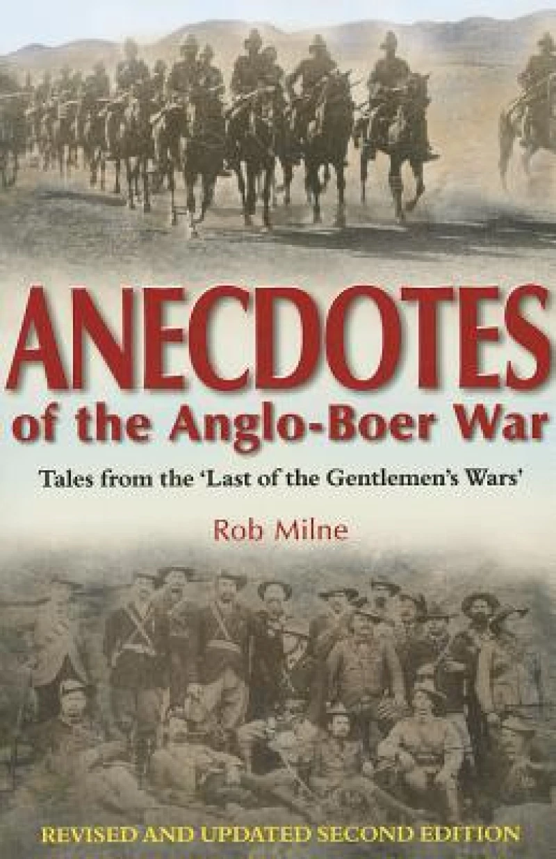 Anecdotes of the Anglo-Boer War 1899-1902