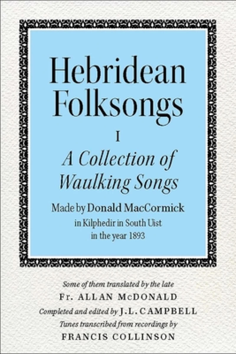 Hebridean Folk Songs: A Collection of Waulking Songs by Donald MacCormick