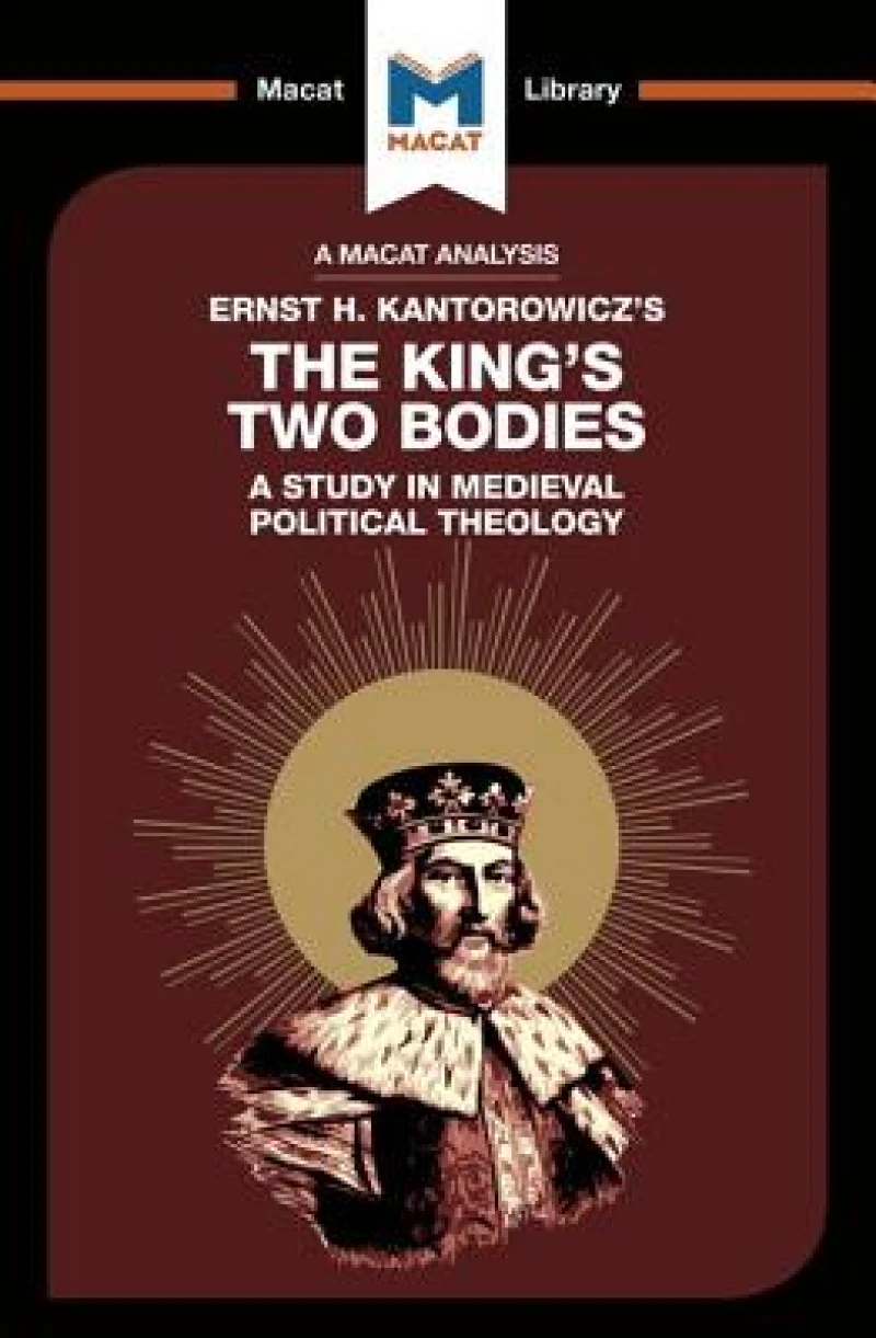 An Analysis of Ernst H. Kantorwicz's The King's Two Bodies