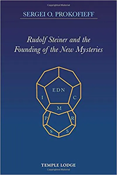 Rudolf Steiner and the Founding of the New Mysteries