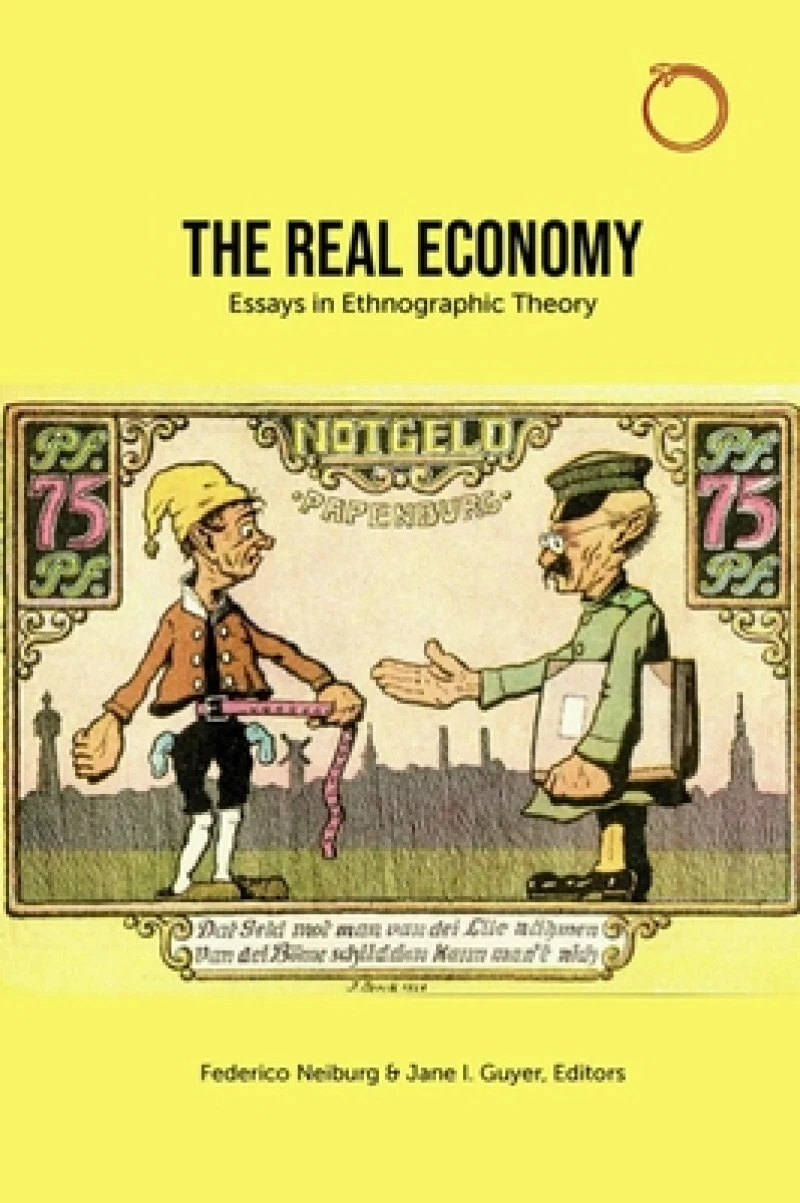 The Real Economy – Essays in Ethnographic Theory