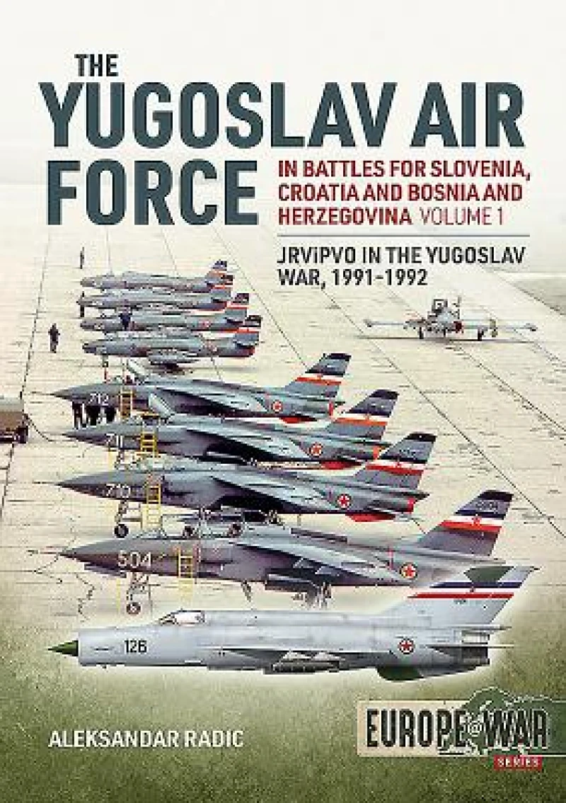 The Yugoslav Air Force Volume 1