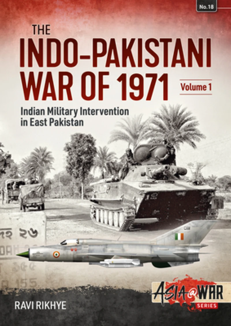 The Indo-Pakistani War of 1971 Volume 1