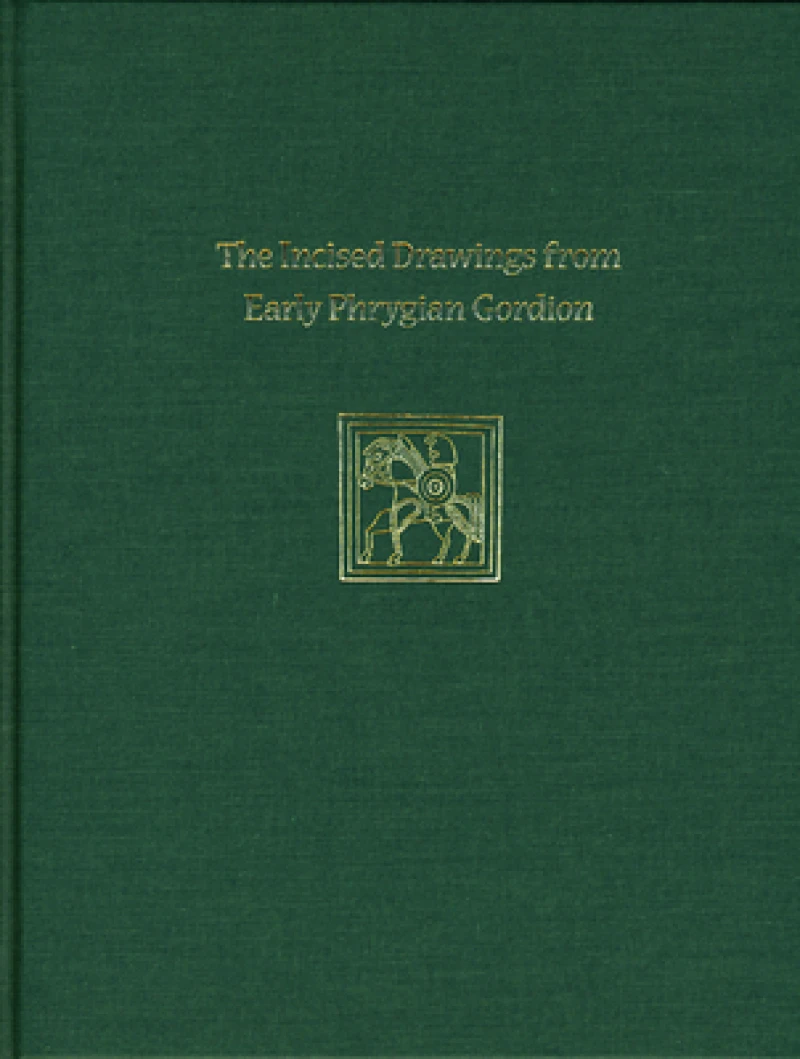 Incised Drawings from Early Phrygian Gordion – Gordion Special Studies IV