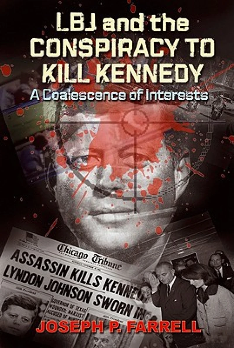 Lbj and the Conspiracy to Kill Kennedy