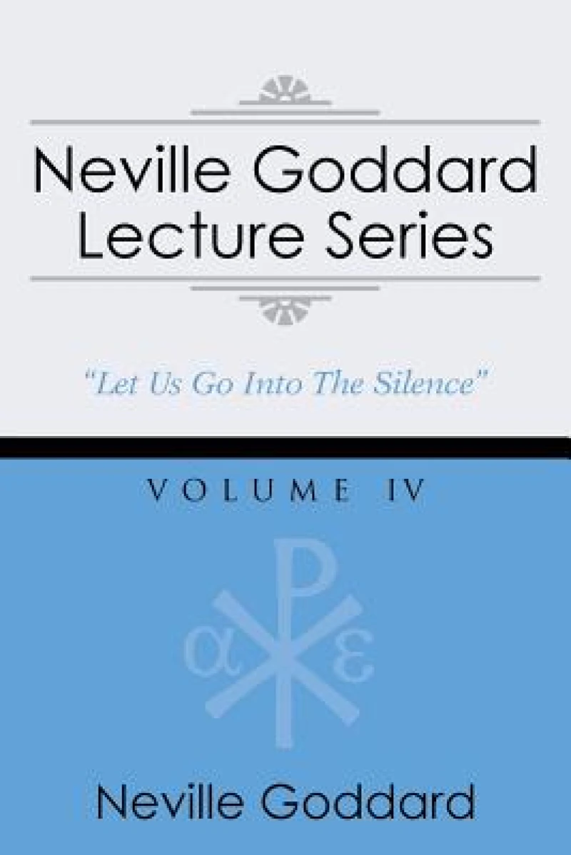 Neville Goddard Lecture Series, Volume IV