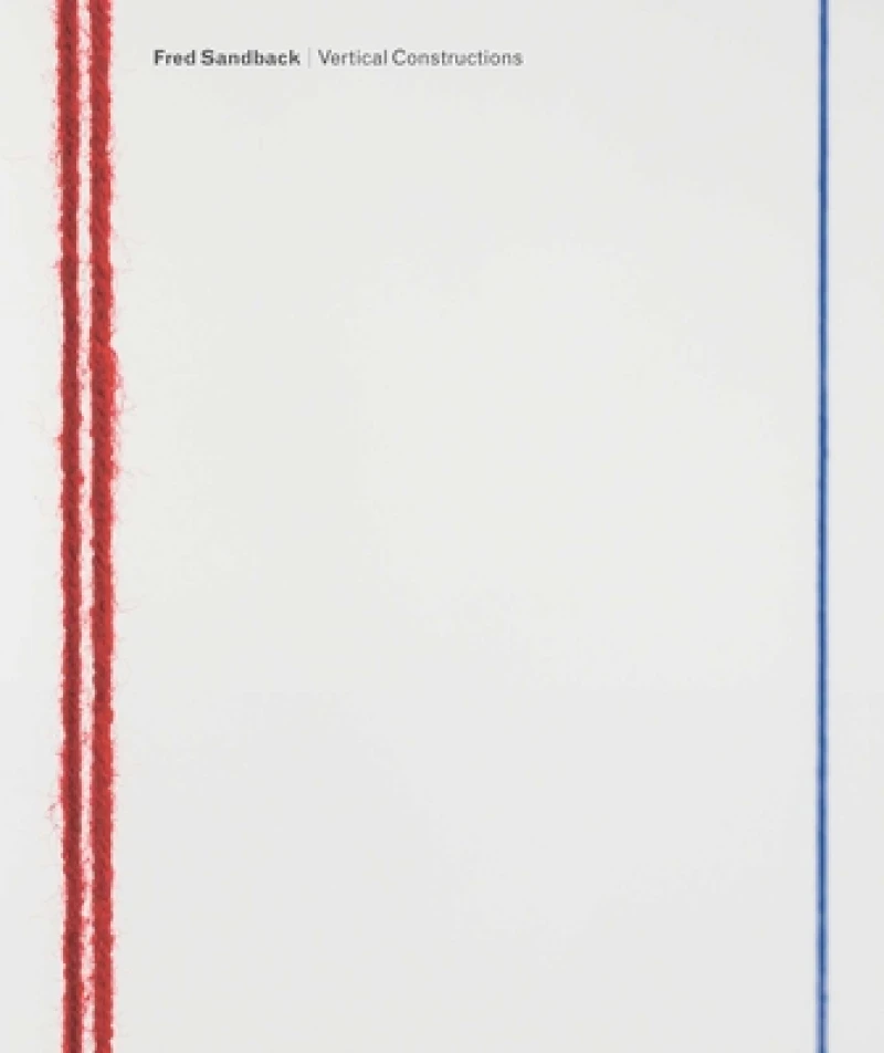 Fred Sandback: Vertical Constructions
