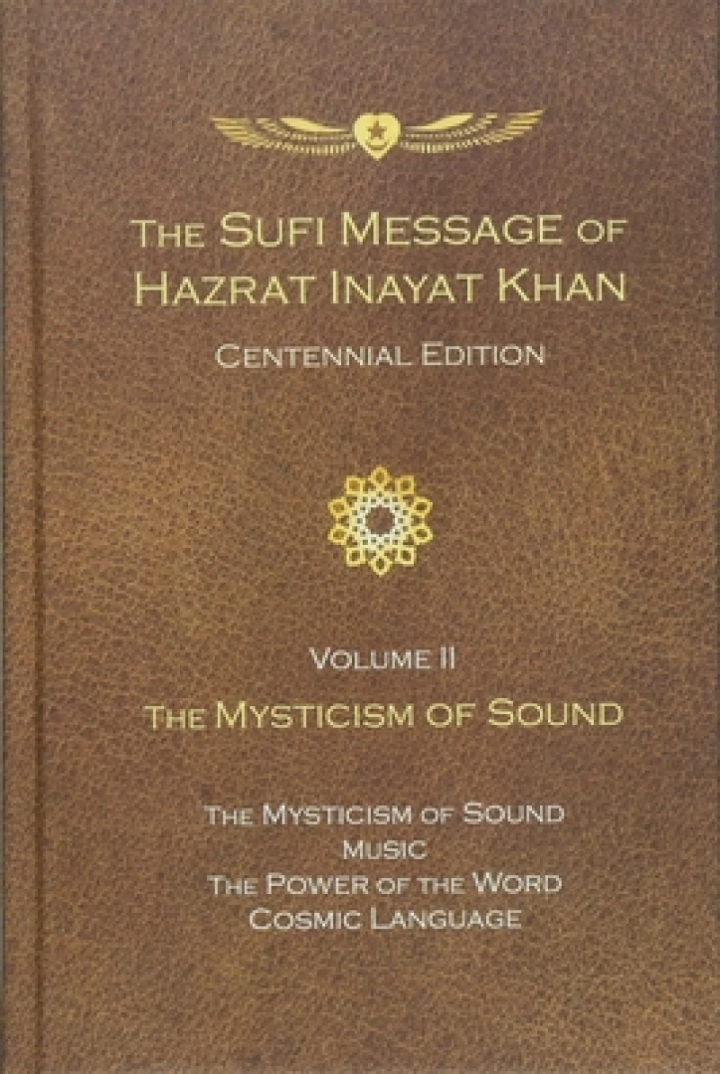 The Sufi Message of Hazrat Inayat Khan Vol. 2 Centennial Edition