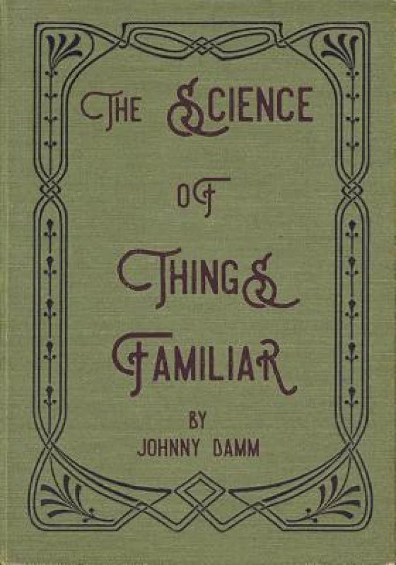 The Science of Things Familiar