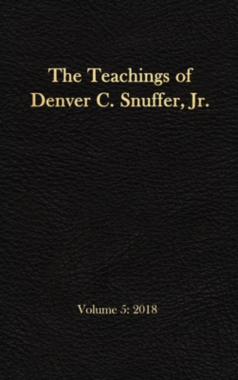 The Teachings of Denver C. Snuffer, Jr. Volume 5
