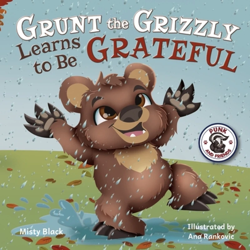 Grunt the Grizzly Learns to be Grateful