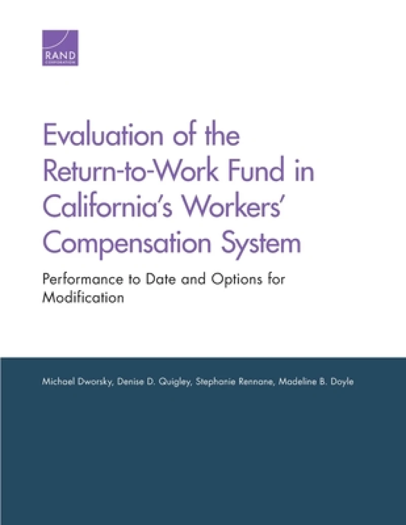 Evaluation of the Return-To-Work Fund in California's Workers' Compensation System