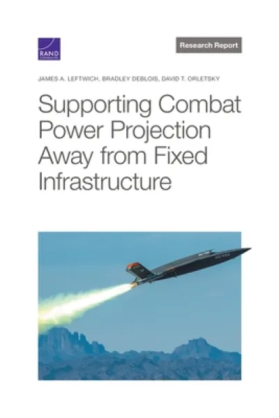 Supporting Combat Power Projection Away from Fixed Infrastructure