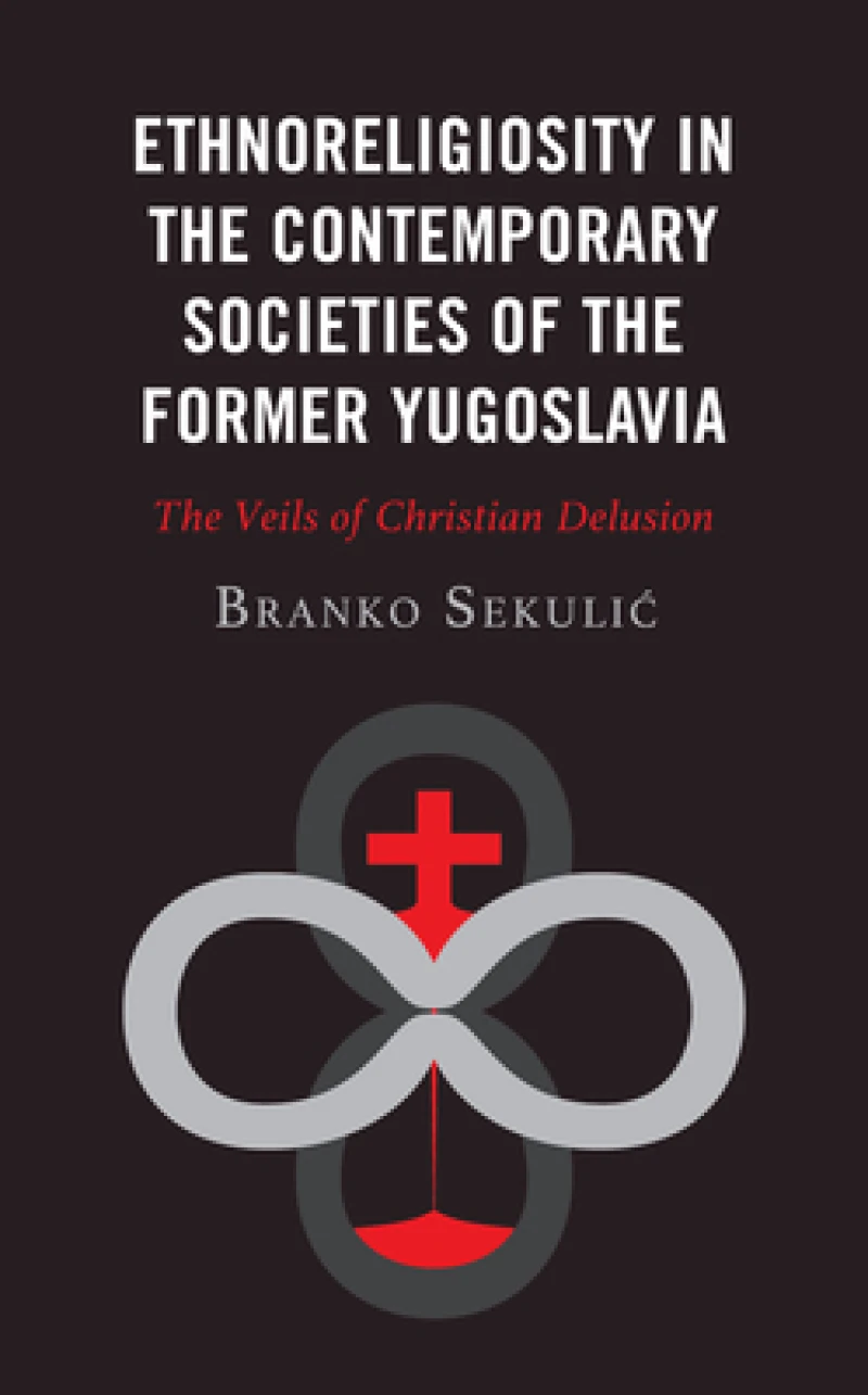 Ethnoreligiosity in the Contemporary Societies of the Former Yugoslavia